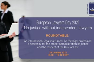 Nincs igazságszolgáltatás független ügyvédek nélkül - Európai Ügyvédek Napja: október 25. A CCBE határozott hangot ütött meg a jogállamiság érdekében is